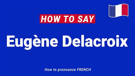 how to pronounce delacroix.